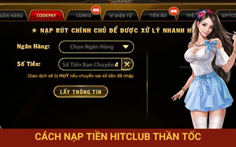 Thao tác nạp tiền Hitclub nhanh chóng và tiện lợi