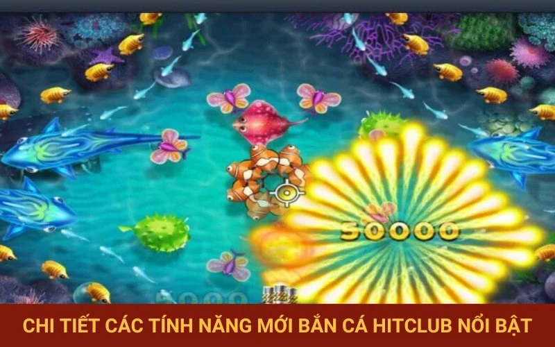 Tổng hợp các cơ chế đột phá bắn cá Hitclub