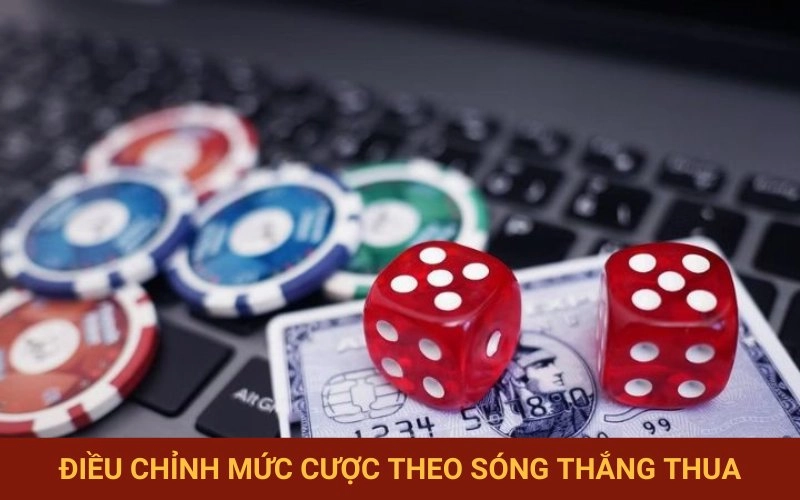 Thay đổi tiền cược theo chuỗi kết quả