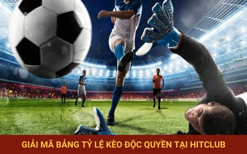 Làm chủ bảng tỷ lệ kèo cược