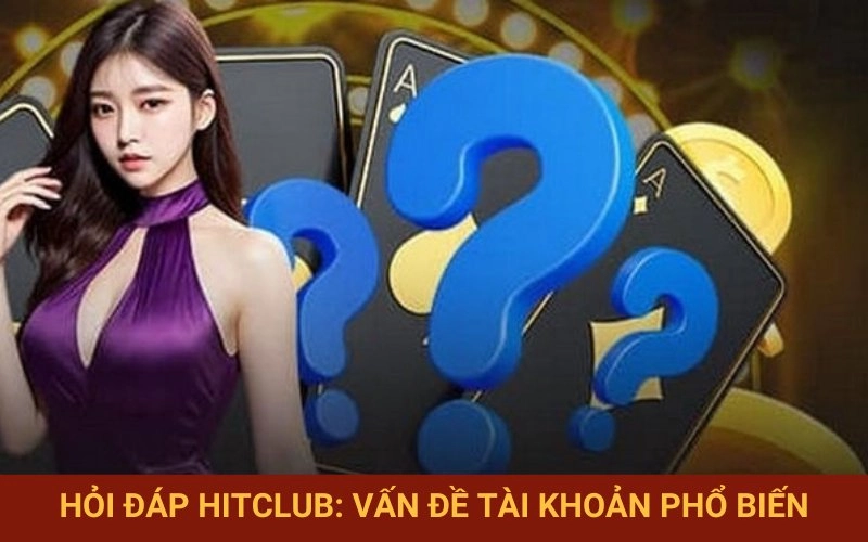 Hướng dẫn xử lý các vấn đề tài khoản