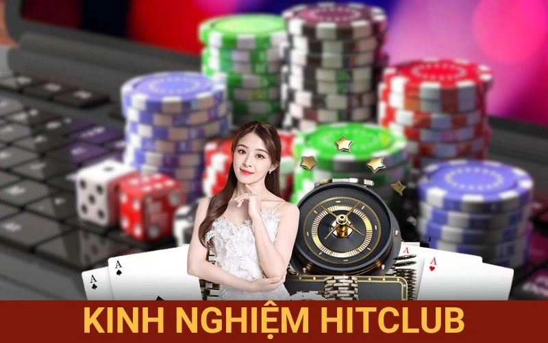 Kinh Nghiệm Hitclub