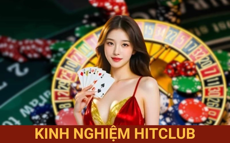 Kinh Nghiệm Hitclub
